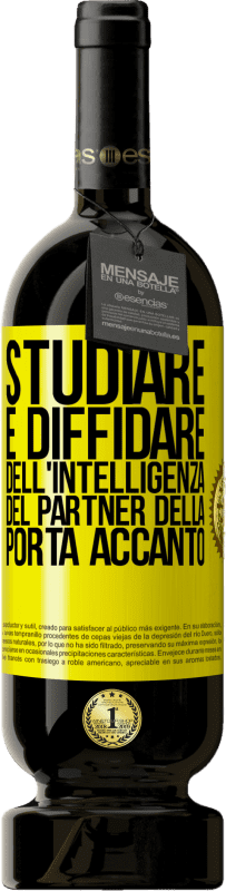 49,95 € Spedizione Gratuita | Vino rosso Edizione Premium MBS® Riserva Studiare è diffidare dell'intelligenza del partner della porta accanto Etichetta Gialla. Etichetta personalizzabile Riserva 12 Mesi Raccogliere 2015 Tempranillo