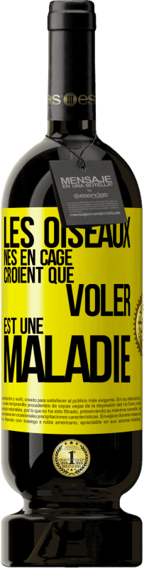 49,95 € Envoi gratuit | Vin rouge Édition Premium MBS® Réserve Les oiseaux nés en cage croient que voler est une maladie Étiquette Jaune. Étiquette personnalisable Réserve 12 Mois Récolte 2015 Tempranillo