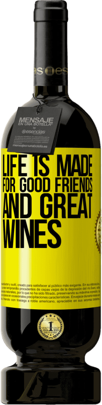 49,95 € 送料無料 | 赤ワイン プレミアム版 MBS® 予約する 良い友達と素晴らしいワインのために人生が作られます 黄色のラベル. カスタマイズ可能なラベル 予約する 12 月 収穫 2014 Tempranillo
