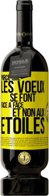 49,95 € Envoi gratuit | Vin rouge Édition Premium MBS® Réserve Parce que les voeux se font face à face et non aux étoiles Étiquette Jaune. Étiquette personnalisable Réserve 12 Mois Récolte 2015 Tempranillo