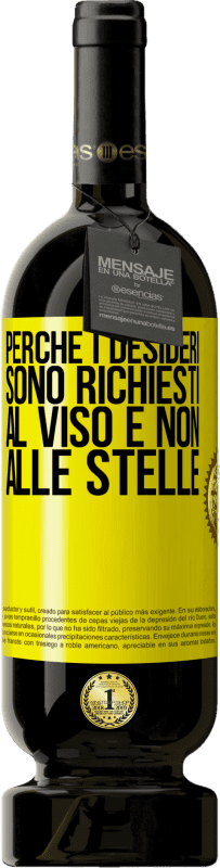 49,95 € Spedizione Gratuita | Vino rosso Edizione Premium MBS® Riserva Perché i desideri sono richiesti al viso e non alle stelle Etichetta Gialla. Etichetta personalizzabile Riserva 12 Mesi Raccogliere 2015 Tempranillo