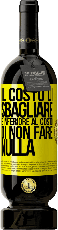 49,95 € Spedizione Gratuita | Vino rosso Edizione Premium MBS® Riserva Il costo di sbagliare è inferiore al costo di non fare nulla Etichetta Gialla. Etichetta personalizzabile Riserva 12 Mesi Raccogliere 2016 Tempranillo