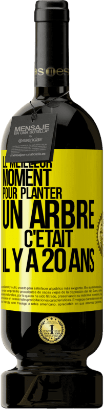 49,95 € Envoi gratuit | Vin rouge Édition Premium MBS® Réserve Le meilleur moment pour planter un arbre c'était il y a 20 ans Étiquette Jaune. Étiquette personnalisable Réserve 12 Mois Récolte 2015 Tempranillo