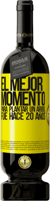 49,95 € Envío gratis | Vino Tinto Edición Premium MBS® Reserva El mejor momento para plantar un árbol , fue hace 20 años Etiqueta Amarilla. Etiqueta personalizable Reserva 12 Meses Cosecha 2014 Tempranillo