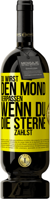 49,95 € Kostenloser Versand | Rotwein Premium Ausgabe MBS® Reserve Du wirst den Mond verpassen, wenn du die Sterne zählst Gelbes Etikett. Anpassbares Etikett Reserve 12 Monate Ernte 2015 Tempranillo