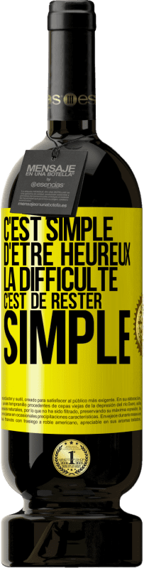 49,95 € Envoi gratuit | Vin rouge Édition Premium MBS® Réserve C'est simple d'être heureux, la difficulté c'est de rester simple Étiquette Jaune. Étiquette personnalisable Réserve 12 Mois Récolte 2015 Tempranillo