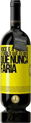 49,95 € Envio grátis | Vinho tinto Edição Premium MBS® Reserva Você é a exceção a tudo o que eu disse que nunca faria Etiqueta Amarela. Etiqueta personalizável Reserva 12 Meses Colheita 2016 Tempranillo