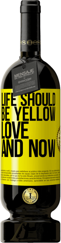 49,95 € 免费送货 | 红酒 高级版 MBS® 预订 生活应该是黄色的。爱与现在 黄色标签. 可自定义的标签 预订 12 个月 收成 2016 Tempranillo