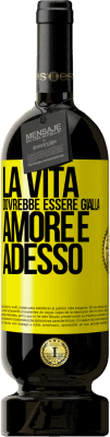 49,95 € Spedizione Gratuita | Vino rosso Edizione Premium MBS® Riserva La vita dovrebbe essere gialla. Amore e adesso Etichetta Gialla. Etichetta personalizzabile Riserva 12 Mesi Raccogliere 2016 Tempranillo