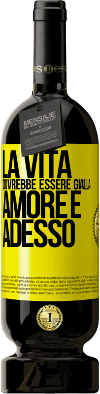 49,95 € Spedizione Gratuita | Vino rosso Edizione Premium MBS® Riserva La vita dovrebbe essere gialla. Amore e adesso Etichetta Gialla. Etichetta personalizzabile Riserva 12 Mesi Raccogliere 2015 Tempranillo