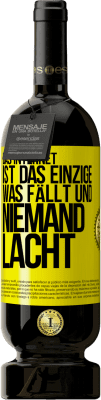 49,95 € Kostenloser Versand | Rotwein Premium Ausgabe MBS® Reserve Das Internet ist das einzige, was fällt und niemand lacht Gelbes Etikett. Anpassbares Etikett Reserve 12 Monate Ernte 2016 Tempranillo