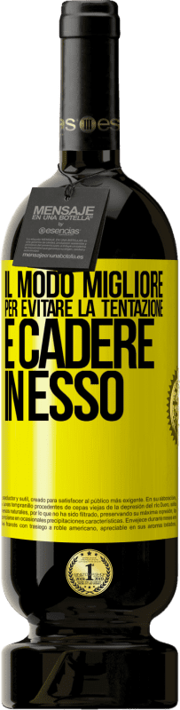 49,95 € Spedizione Gratuita | Vino rosso Edizione Premium MBS® Riserva Il modo migliore per evitare la tentazione è cadere in esso Etichetta Gialla. Etichetta personalizzabile Riserva 12 Mesi Raccogliere 2015 Tempranillo