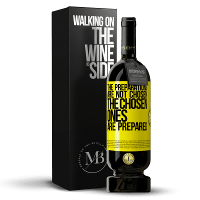 «The preparations are not chosen, the chosen ones are prepared» Premium Edition MBS® Reserve