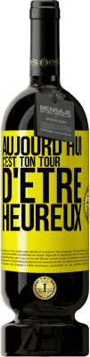 49,95 € Envoi gratuit | Vin rouge Édition Premium MBS® Réserve Aujourd'hui, c'est ton tour d'être heureux Étiquette Jaune. Étiquette personnalisable Réserve 12 Mois Récolte 2016 Tempranillo
