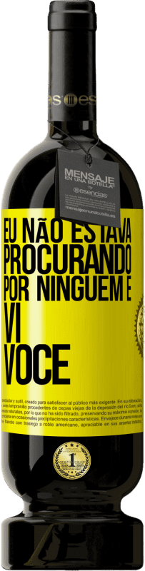 49,95 € Envio grátis | Vinho tinto Edição Premium MBS® Reserva Eu não estava procurando por ninguém e vi você Etiqueta Amarela. Etiqueta personalizável Reserva 12 Meses Colheita 2016 Tempranillo