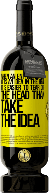 49,95 € 免费送货 | 红酒 高级版 MBS® 预订 当企业家想到一个主意时，撕下他的头比拿走这个主意要容易得多 黄色标签. 可自定义的标签 预订 12 个月 收成 2016 Tempranillo