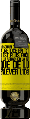 49,95 € Envoi gratuit | Vin rouge Édition Premium MBS® Réserve Lorsqu'un entrepreneur a une idée en tête, il est plus facile de lui arracher la tête que de lui enlever l'idée Étiquette Jaune. Étiquette personnalisable Réserve 12 Mois Récolte 2015 Tempranillo