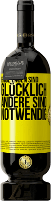 49,95 € Kostenloser Versand | Rotwein Premium Ausgabe MBS® Reserve Einige Enden sind. glücklich Andere sind notwendig Gelbes Etikett. Anpassbares Etikett Reserve 12 Monate Ernte 2015 Tempranillo