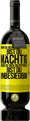 49,95 € Kostenloser Versand | Rotwein Premium Ausgabe MBS® Reserve Wenn du dich selbst kennst, bist du mächtig. Wenn du dich akzeptierst, bist du unbesiegbar Gelbes Etikett. Anpassbares Etikett Reserve 12 Monate Ernte 2016 Tempranillo
