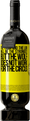 49,95 € Free Shipping | Red Wine Premium Edition MBS® Reserve The tiger and the lion will be the strongest, but the wolf does not work for the circus Yellow Label. Customizable label Reserve 12 Months Harvest 2016 Tempranillo