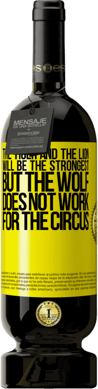 49,95 € Free Shipping | Red Wine Premium Edition MBS® Reserve The tiger and the lion will be the strongest, but the wolf does not work for the circus Yellow Label. Customizable label Reserve 12 Months Harvest 2015 Tempranillo