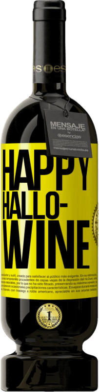 49,95 € Envio grátis | Vinho tinto Edição Premium MBS® Reserva Happy Hallo-Wine Etiqueta Amarela. Etiqueta personalizável Reserva 12 Meses Colheita 2015 Tempranillo