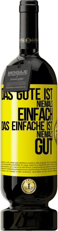 49,95 € Kostenloser Versand | Rotwein Premium Ausgabe MBS® Reserve Das Gute ist niemals einfach. Das Einfache ist niemals gut Gelbes Etikett. Anpassbares Etikett Reserve 12 Monate Ernte 2015 Tempranillo