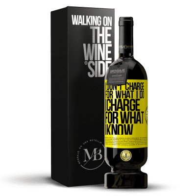 «I don't charge for what I do, I charge for what I know» Premium Edition MBS® Reserva
