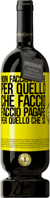 49,95 € Spedizione Gratuita | Vino rosso Edizione Premium MBS® Riserva Non faccio pagare per quello che faccio, faccio pagare per quello che so Etichetta Gialla. Etichetta personalizzabile Riserva 12 Mesi Raccogliere 2015 Tempranillo