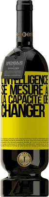 49,95 € Envoi gratuit | Vin rouge Édition Premium MBS® Réserve L'intelligence se mesure à la capacité de changer Étiquette Jaune. Étiquette personnalisable Réserve 12 Mois Récolte 2016 Tempranillo