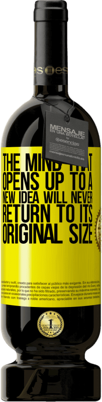 49,95 € Free Shipping | Red Wine Premium Edition MBS® Reserve The mind that opens up to a new idea will never return to its original size Yellow Label. Customizable label Reserve 12 Months Harvest 2015 Tempranillo