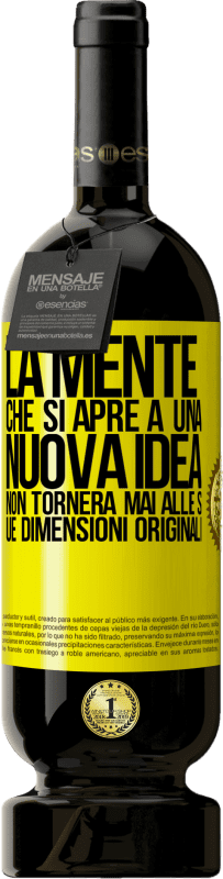 49,95 € Spedizione Gratuita | Vino rosso Edizione Premium MBS® Riserva La mente che si apre a una nuova idea non tornerà mai alle sue dimensioni originali Etichetta Gialla. Etichetta personalizzabile Riserva 12 Mesi Raccogliere 2015 Tempranillo