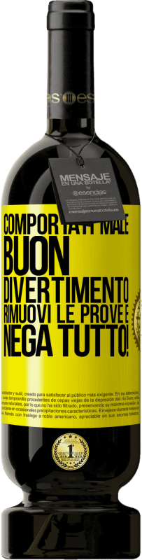 49,95 € Spedizione Gratuita | Vino rosso Edizione Premium MBS® Riserva Comportati male. Buon divertimento Rimuovi le prove e ... Nega tutto! Etichetta Gialla. Etichetta personalizzabile Riserva 12 Mesi Raccogliere 2015 Tempranillo