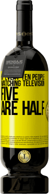 49,95 € Free Shipping | Red Wine Premium Edition MBS® Reserve Of every ten people watching television, five are half Yellow Label. Customizable label Reserve 12 Months Harvest 2015 Tempranillo