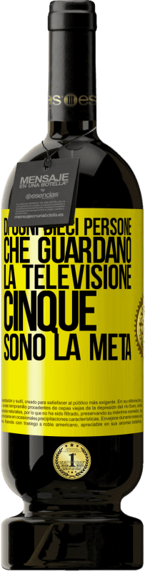 49,95 € Spedizione Gratuita | Vino rosso Edizione Premium MBS® Riserva Di ogni dieci persone che guardano la televisione, cinque sono la metà Etichetta Gialla. Etichetta personalizzabile Riserva 12 Mesi Raccogliere 2016 Tempranillo