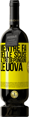 49,95 € Spedizione Gratuita | Vino rosso Edizione Premium MBS® Riserva Mentre fai delle scuse, altri depongono le uova Etichetta Gialla. Etichetta personalizzabile Riserva 12 Mesi Raccogliere 2015 Tempranillo