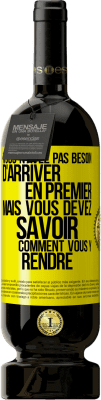 49,95 € Envoi gratuit | Vin rouge Édition Premium MBS® Réserve Vous n'avez pas besoin d'arriver en premier, mais vous devez savoir comment vous y rendre Étiquette Jaune. Étiquette personnalisable Réserve 12 Mois Récolte 2015 Tempranillo