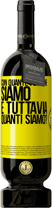 49,95 € Spedizione Gratuita | Vino rosso Edizione Premium MBS® Riserva Con quante persone siamo e tuttavia quanti siamo? Etichetta Gialla. Etichetta personalizzabile Riserva 12 Mesi Raccogliere 2015 Tempranillo