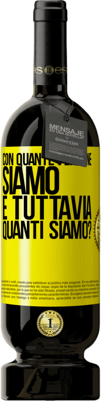49,95 € Spedizione Gratuita | Vino rosso Edizione Premium MBS® Riserva Con quante persone siamo e tuttavia quanti siamo? Etichetta Gialla. Etichetta personalizzabile Riserva 12 Mesi Raccogliere 2016 Tempranillo