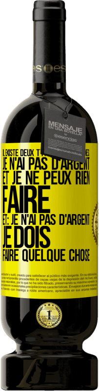 49,95 € Envoi gratuit | Vin rouge Édition Premium MBS® Réserve Il existe deux types de personnes: Je n'ai pas d'argent et je ne peux rien faire; et: Je n'ai pas d'argent, je dois faire quelqu Étiquette Jaune. Étiquette personnalisable Réserve 12 Mois Récolte 2015 Tempranillo