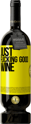 49,95 € Spedizione Gratuita | Vino rosso Edizione Premium MBS® Riserva Just fucking good wine Etichetta Gialla. Etichetta personalizzabile Riserva 12 Mesi Raccogliere 2014 Tempranillo