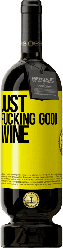 49,95 € Envio grátis | Vinho tinto Edição Premium MBS® Reserva Just fucking good wine Etiqueta Amarela. Etiqueta personalizável Reserva 12 Meses Colheita 2014 Tempranillo