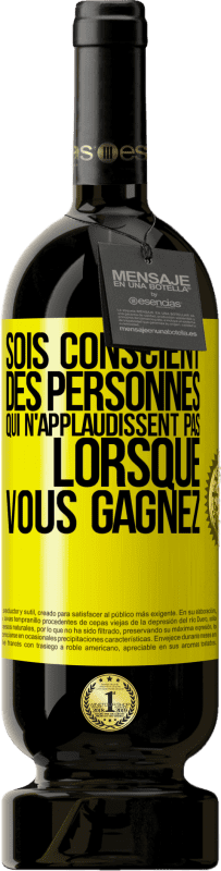 49,95 € Envoi gratuit | Vin rouge Édition Premium MBS® Réserve Sois conscient des personnes qui n'applaudissent pas lorsque vous gagnez Étiquette Jaune. Étiquette personnalisable Réserve 12 Mois Récolte 2015 Tempranillo