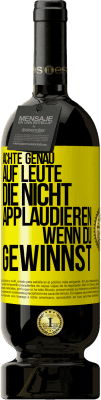 49,95 € Kostenloser Versand | Rotwein Premium Ausgabe MBS® Reserve Achte genau auf Leute, die nicht applaudieren, wenn du gewinnst Gelbes Etikett. Anpassbares Etikett Reserve 12 Monate Ernte 2014 Tempranillo