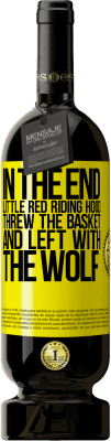 49,95 € 送料無料 | 赤ワイン プレミアム版 MBS® 予約する 最後に、赤ずきんちゃんがバスケットを投げてオオカミと一緒に去りました 黄色のラベル. カスタマイズ可能なラベル 予約する 12 月 収穫 2015 Tempranillo