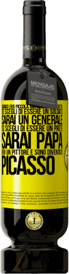 49,95 € Spedizione Gratuita | Vino rosso Edizione Premium MBS® Riserva Quando ero piccola mia madre mi ha detto: se scegli di essere un soldato, sarai un generale Se scegli di essere un prete, Etichetta Gialla. Etichetta personalizzabile Riserva 12 Mesi Raccogliere 2014 Tempranillo