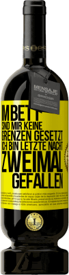 49,95 € Kostenloser Versand | Rotwein Premium Ausgabe MBS® Reserve Im Bett sind mir keine Grenzen gesetzt. Ich bin letzte Nacht zweimal gefallen Gelbes Etikett. Anpassbares Etikett Reserve 12 Monate Ernte 2014 Tempranillo