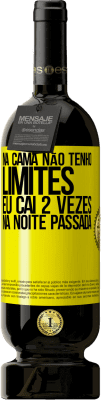 49,95 € Envio grátis | Vinho tinto Edição Premium MBS® Reserva Na cama não tenho limites. Eu caí 2 vezes na noite passada Etiqueta Amarela. Etiqueta personalizável Reserva 12 Meses Colheita 2015 Tempranillo