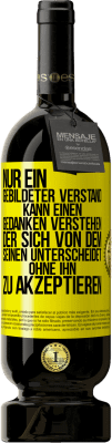 49,95 € Kostenloser Versand | Rotwein Premium Ausgabe MBS® Reserve Nur ein gebildeter Verstand kann einen Gedanken verstehen, der sich von dem Seinen unterscheidet, ohne ihn zu akzeptieren Gelbes Etikett. Anpassbares Etikett Reserve 12 Monate Ernte 2014 Tempranillo