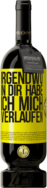 49,95 € Kostenloser Versand | Rotwein Premium Ausgabe MBS® Reserve Irgendwo in dir habe ich mich verlaufen Gelbes Etikett. Anpassbares Etikett Reserve 12 Monate Ernte 2015 Tempranillo